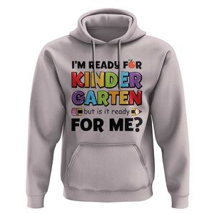 Back To School Hoodie I'm Ready For Kindergarten But Is It Ready For Me Pencil TS11 Ice Gray Print Your Wear