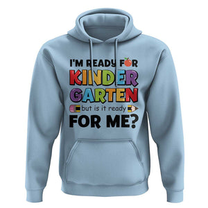 Back To School Hoodie I'm Ready For Kindergarten But Is It Ready For Me Pencil TS11 Light Blue Print Your Wear