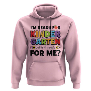 Back To School Hoodie I'm Ready For Kindergarten But Is It Ready For Me Pencil TS11 Light Pink Print Your Wear