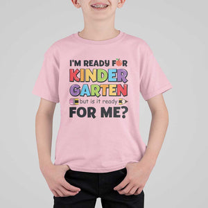 Back To School T Shirt For Kid I'm Ready For Kindergarten But Is It Ready For Me Pencil TS11 Light Pink Print Your Wear