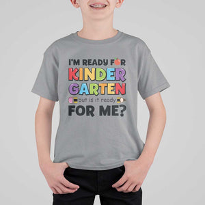 Back To School T Shirt For Kid I'm Ready For Kindergarten But Is It Ready For Me Pencil TS11 Sport Gray Print Your Wear