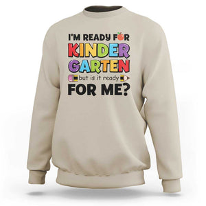 Back To School Sweatshirt I'm Ready For Kindergarten But Is It Ready For Me Pencil TS11 Sand Print Your Wear