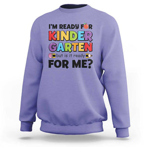 Back To School Sweatshirt I'm Ready For Kindergarten But Is It Ready For Me Pencil TS11 Violet Print Your Wear