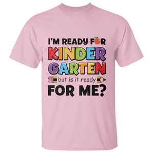 Back To School T Shirt I'm Ready For Kindergarten But Is It Ready For Me Pencil TS11 Light Pink Print Your Wear