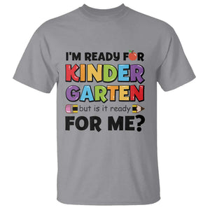 Back To School T Shirt I'm Ready For Kindergarten But Is It Ready For Me Pencil TS11 Sport Gray Print Your Wear