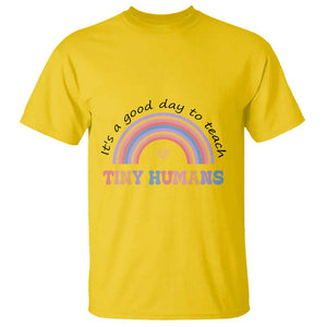 Teacher T Shirt It's A Good Day To Teach Tiny Humans Rainbow TS11 Daisy Print Your Wear