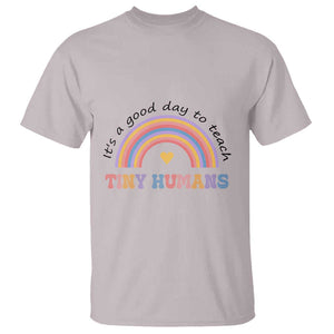 Teacher T Shirt It's A Good Day To Teach Tiny Humans Rainbow TS11 Ice Gray Print Your Wear