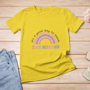 Teacher T Shirt For Women It's A Good Day To Teach Tiny Humans Rainbow TS11 Daisy Print Your Wear