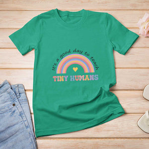 Teacher T Shirt For Women It's A Good Day To Teach Tiny Humans Rainbow TS11 Irish Green Print Your Wear