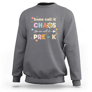 Funny Teacher Sweatshirt Some Call It Chaos We Call It Pre-K TS11 Charcoal Print Your Wear