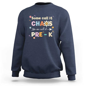 Funny Teacher Sweatshirt Some Call It Chaos We Call It Pre-K TS11 Navy Print Your Wear