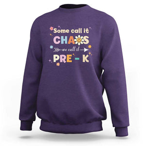 Funny Teacher Sweatshirt Some Call It Chaos We Call It Pre-K TS11 Purple Print Your Wear