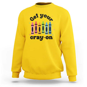 Get Your Cray On Sweatshirt Artistic Crayon Coloring Skills TS11 Daisy Print Your Wear