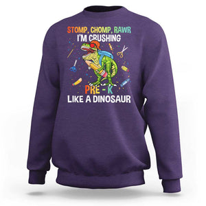 Back To School Sweatshirt Stomp Chomp Rawr I'm Crushing Pre-K Like A Dinosaur TS11 Purple Print Your Wear