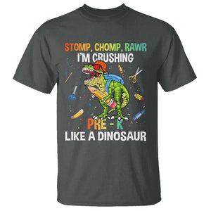 Back To School T Shirt Stomp Chomp Rawr I'm Crushing Pre-K Like A Dinosaur TS11 Dark Heather Print Your Wear