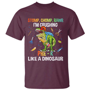 Back To School T Shirt Stomp Chomp Rawr I'm Crushing Pre-K Like A Dinosaur TS11 Maroon Print Your Wear