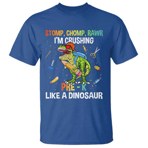 Back To School T Shirt Stomp Chomp Rawr I'm Crushing Pre-K Like A Dinosaur TS11 Royal Blue Print Your Wear