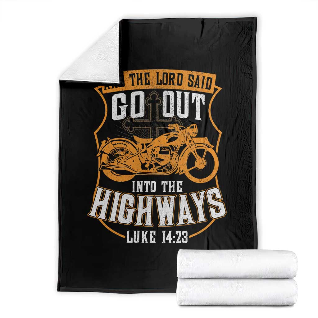 Christian Biker Throw Blanket And The Lord Said Go Out Into The Highways Luke 14 23 TS11 Black Print Your Wear
