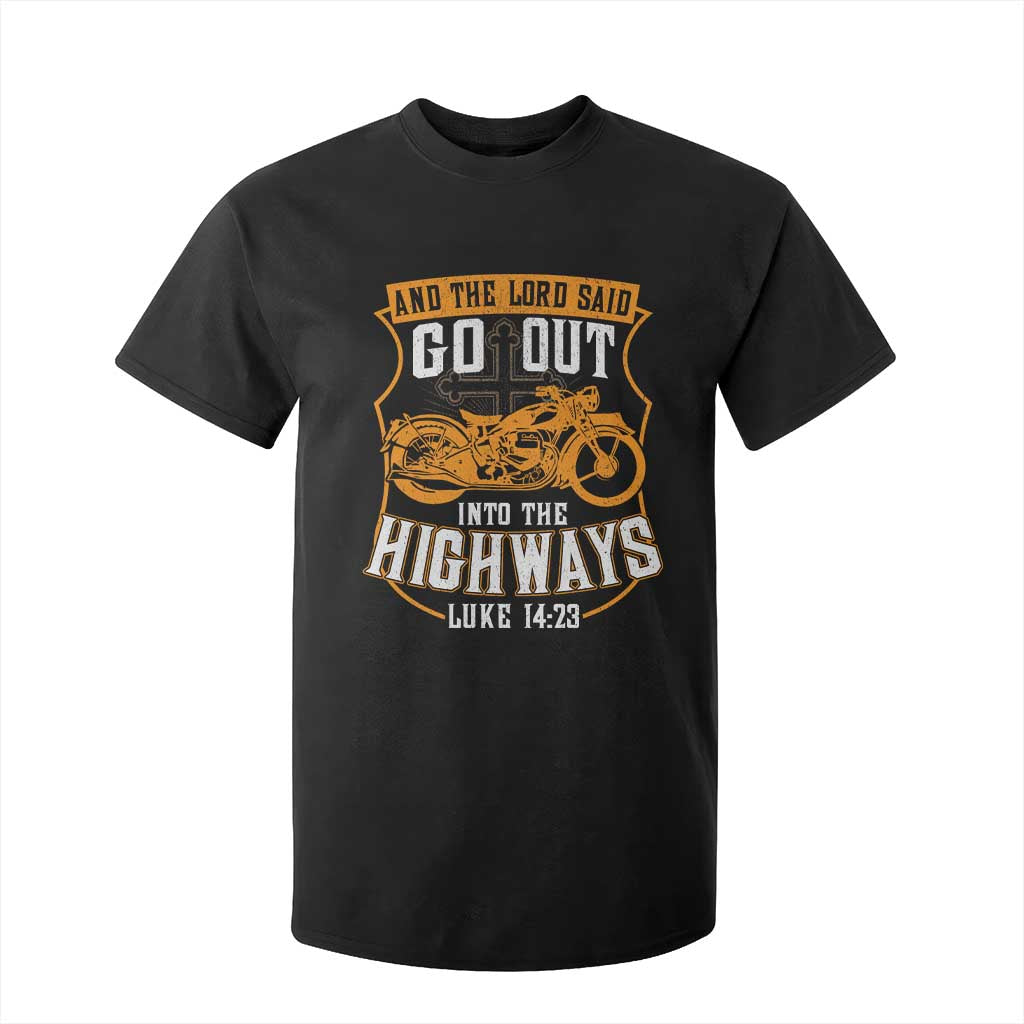 Christian Biker T Shirt For Kid And The Lord Said Go Out Into The Highways Luke 14 23 TS11 Black Print Your Wear