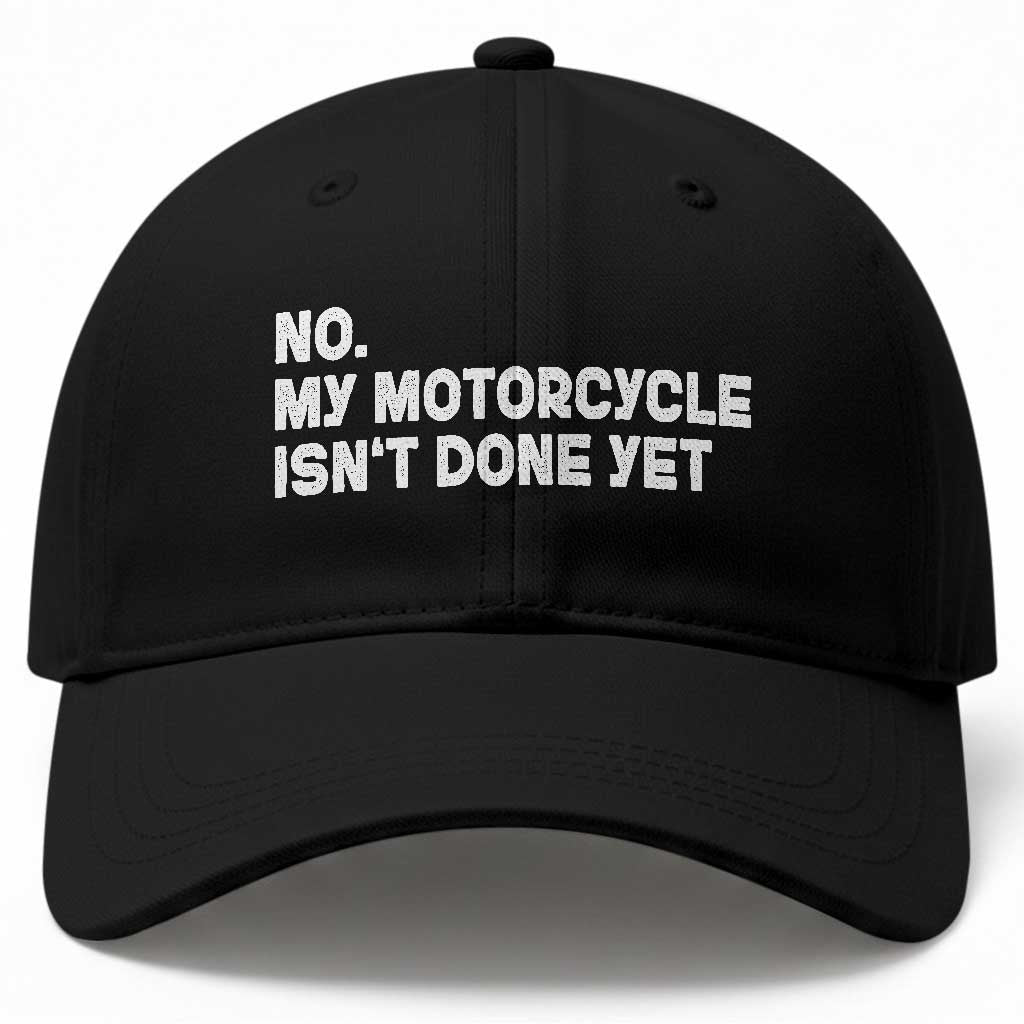 Funny Motorcycle Rider Baseball Cap No My Motorcycle Isn't Done Yet TS11 Print Your Wear