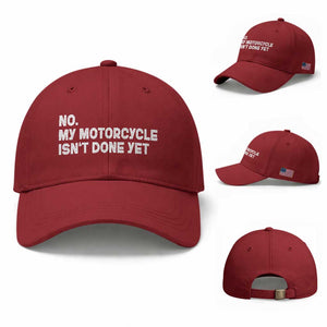 Funny Motorcycle Rider Baseball Cap No My Motorcycle Isn't Done Yet TS11 Baseball Cap Universal Fit Cherry Red Print Your Wear