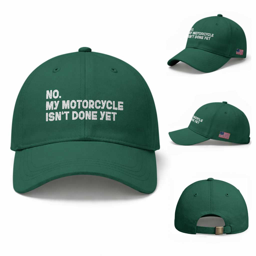 Funny Motorcycle Rider Baseball Cap No My Motorcycle Isn't Done Yet TS11 Baseball Cap Universal Fit Irish Green Print Your Wear