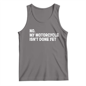 Funny Motorcycle Rider Tank Top No My Motorcycle Isn't Done Yet TS11 Deep Heather Print Your Wear