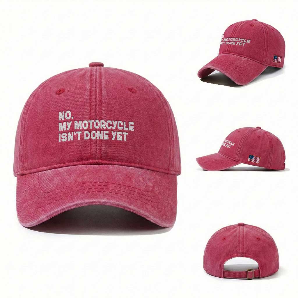 Funny Motorcycle Rider Washed Cotton Baseball Cap No My Motorcycle Isn't Done Yet TS11 Washed Cap Universal Fit Red Print Your Wear