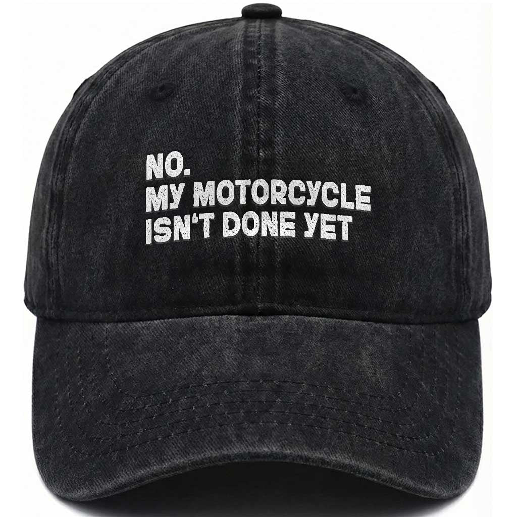 Funny Motorcycle Rider Washed Cotton Baseball Cap No My Motorcycle Isn't Done Yet TS11 Print Your Wear