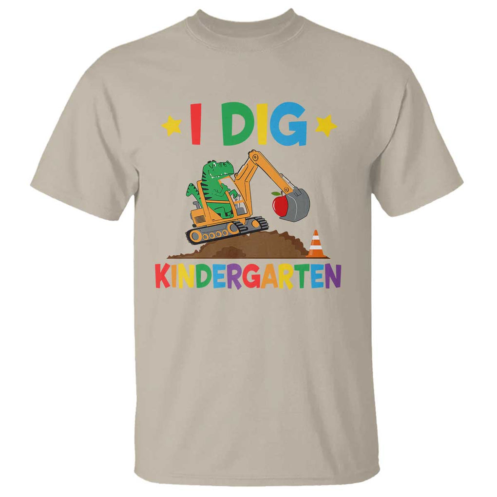 I Dig Kindergarten T Shirt Back To School Dinosaur Truck Construction TS11 Sand Print Your Wear