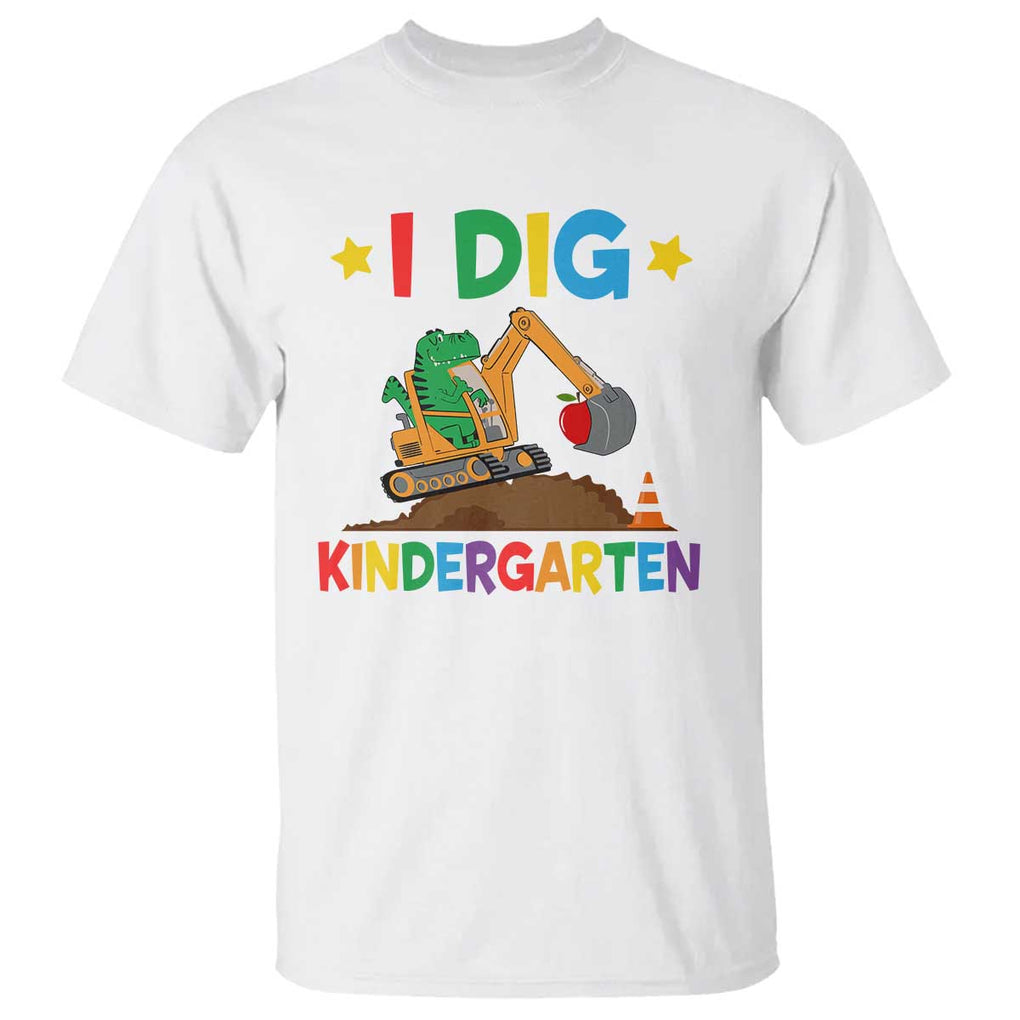 I Dig Kindergarten T Shirt Back To School Dinosaur Truck Construction TS11 White Print Your Wear