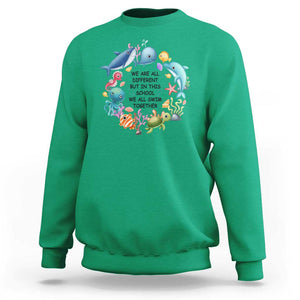 Back To School Sweatshirt We Are All Different But In This School We All Swim Together Sea Animals TS11 Irish Green Print Your Wear