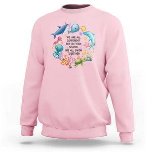 Back To School Sweatshirt We Are All Different But In This School We All Swim Together Sea Animals TS11 Light Pink Print Your Wear