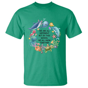 Back To School T Shirt We Are All Different But In This School We All Swim Together Sea Animals TS11 Irish Green Print Your Wear