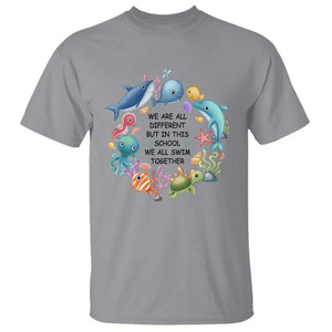 Back To School T Shirt We Are All Different But In This School We All Swim Together Sea Animals TS11 Sport Gray Print Your Wear