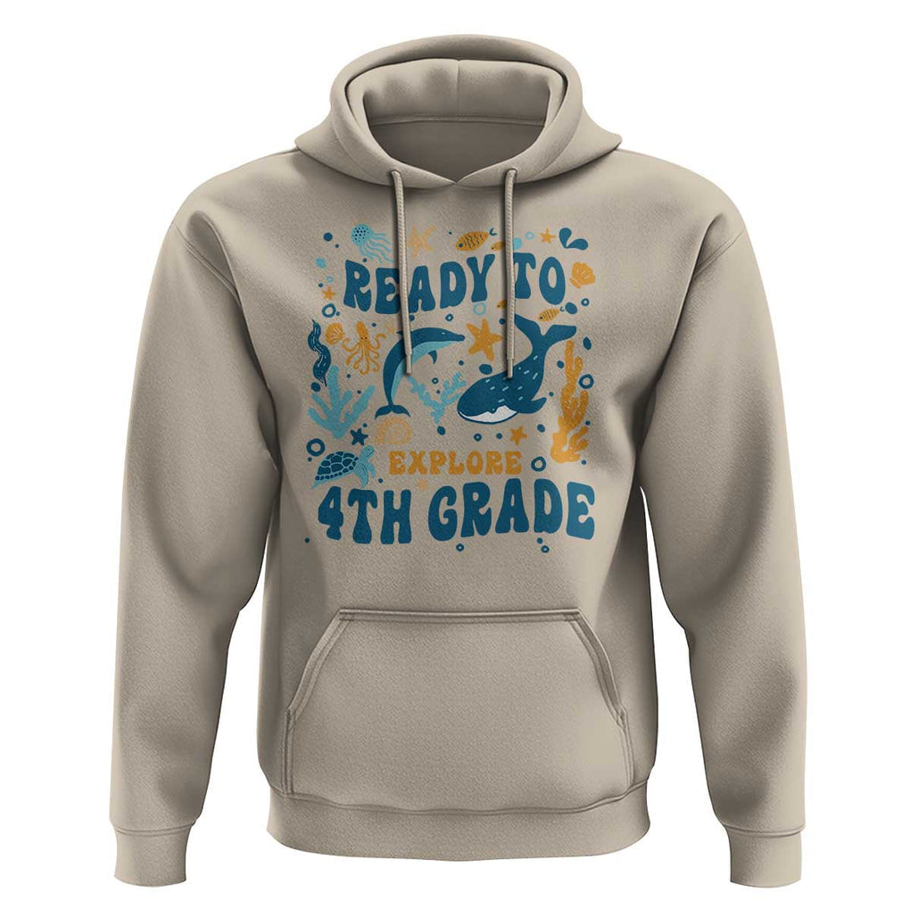 Funny Back To School Sea Animals Hoodie Ready To Explore 4TH Grade Whale Turtle TS11 Sand Print Your Wear