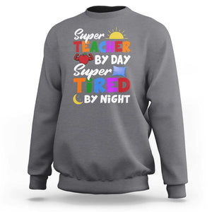 Funny Teacher Sweatshirt Super Teacher By Day Super Tired By Night Sun Pillow TS11 Charcoal Print Your Wear