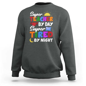 Funny Teacher Sweatshirt Super Teacher By Day Super Tired By Night Sun Pillow TS11 Dark Heather Print Your Wear