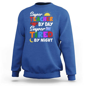 Funny Teacher Sweatshirt Super Teacher By Day Super Tired By Night Sun Pillow TS11 Royal Blue Print Your Wear