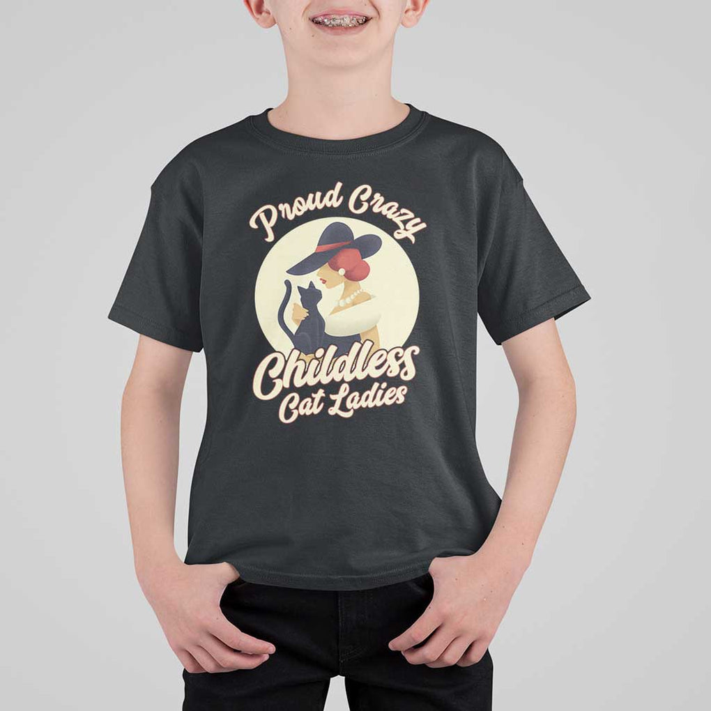 Proud Crazy Childless Cat Lady T Shirt For Kid Black Kitten Woman Election TS11 Black Print Your Wear