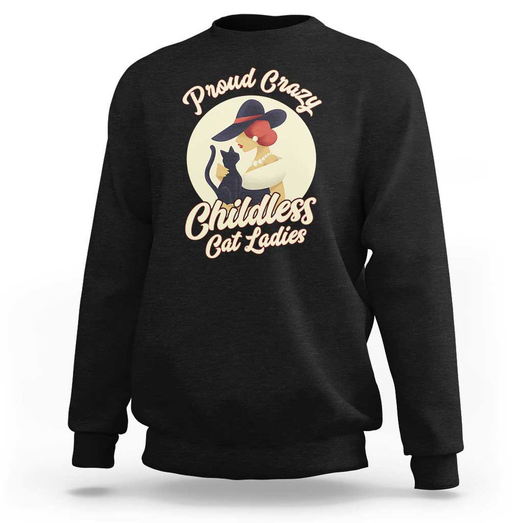 Proud Crazy Childless Cat Lady Sweatshirt Black Kitten Woman Election TS11 Black Print Your Wear