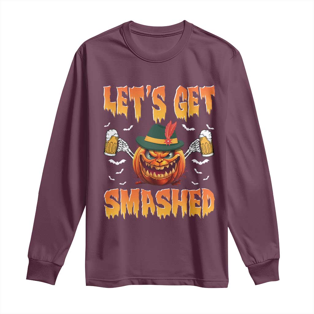 Funny Let's Get Smashed Long Sleeve Shirt Oktoberfest Pumpkin Beer Tyrolean Hat TS11 Maroon Print Your Wear