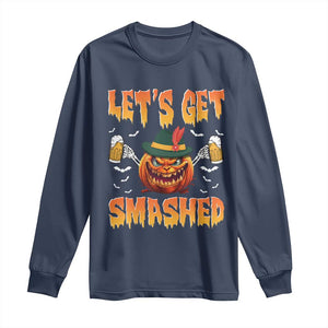 Funny Let's Get Smashed Long Sleeve Shirt Oktoberfest Pumpkin Beer Tyrolean Hat TS11 Navy Print Your Wear