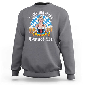 I Like Big Mugs And I Cannot Lie Sweatshirt Oktoberfest Party Beer Dirndl Bavarian Flag TS11 Charcoal Print Your Wear