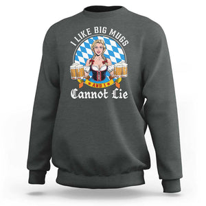 I Like Big Mugs And I Cannot Lie Sweatshirt Oktoberfest Party Beer Dirndl Bavarian Flag TS11 Dark Heather Print Your Wear