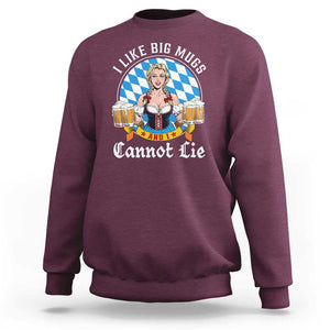 I Like Big Mugs And I Cannot Lie Sweatshirt Oktoberfest Party Beer Dirndl Bavarian Flag TS11 Maroon Print Your Wear