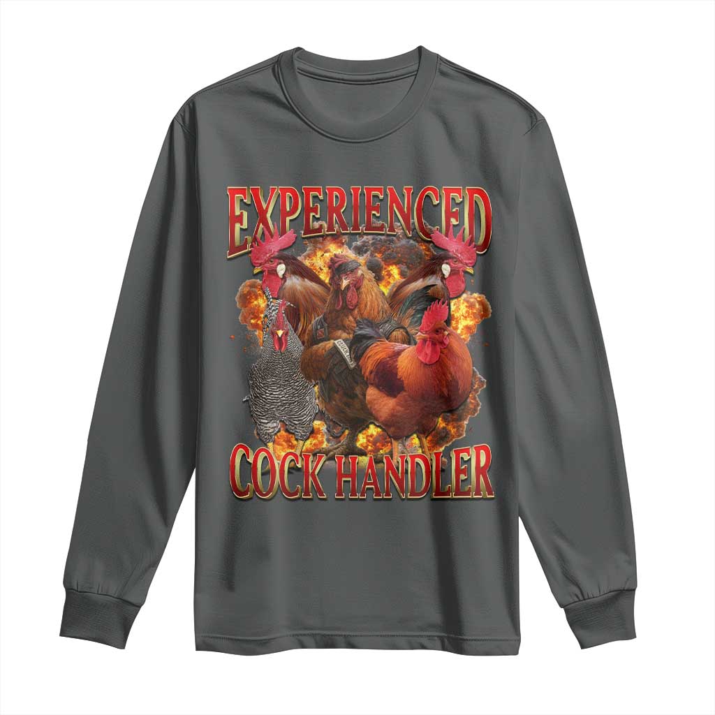 Funny Experienced Cock Handler Long Sleeve Shirt Inappropriate Adult Humor Chicken TS11 Dark Heather Print Your Wear