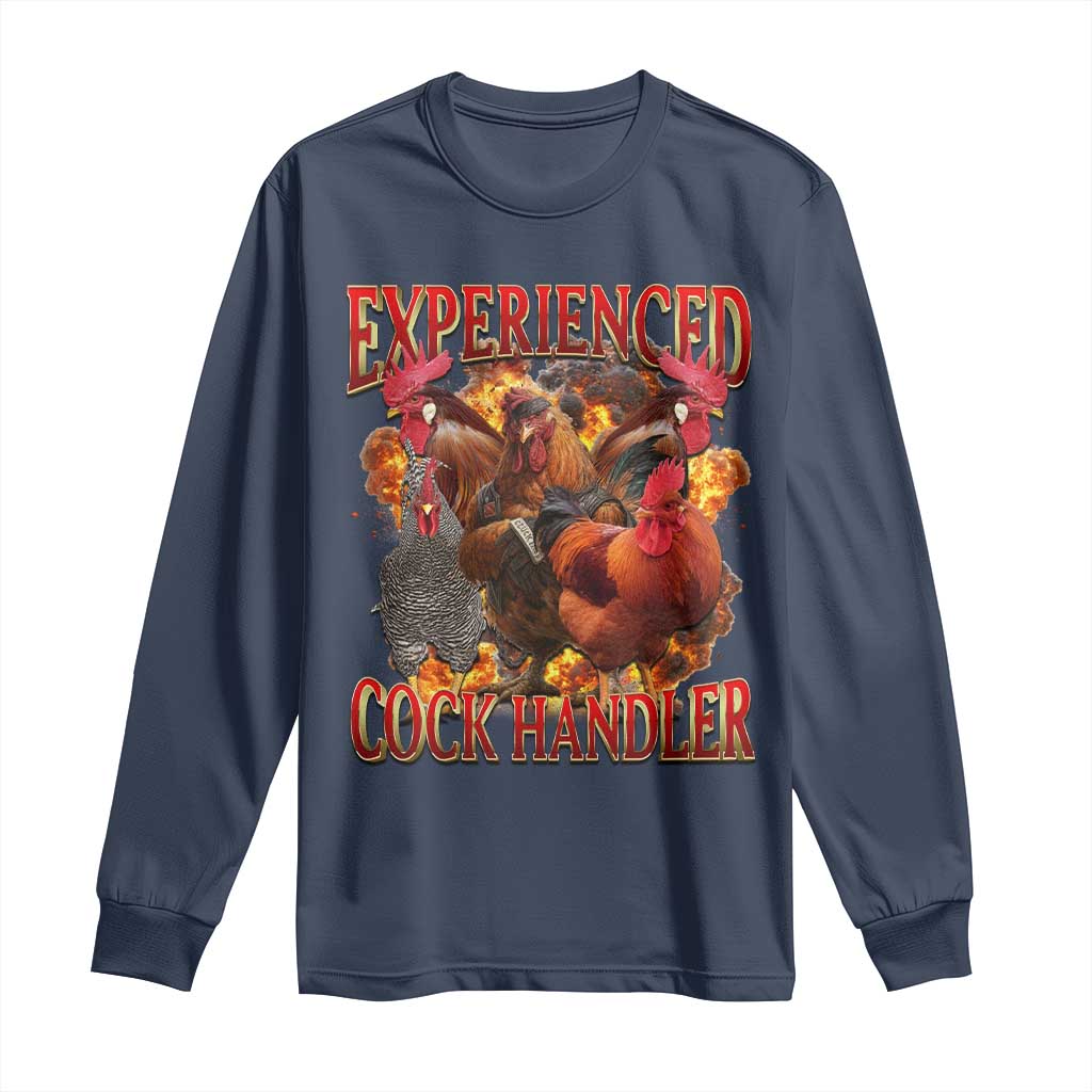 Funny Experienced Cock Handler Long Sleeve Shirt Inappropriate Adult Humor Chicken TS11 Navy Print Your Wear