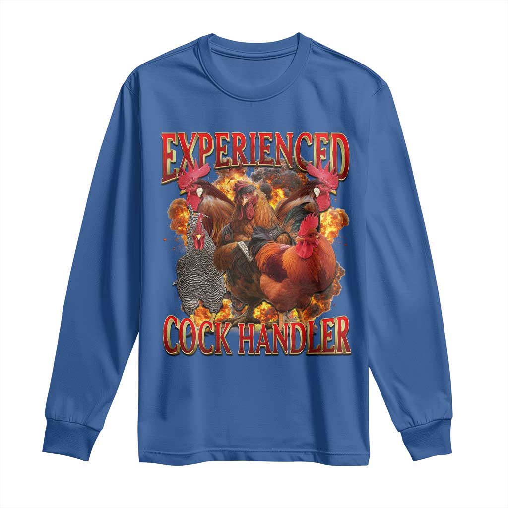 Funny Experienced Cock Handler Long Sleeve Shirt Inappropriate Adult Humor Chicken TS11 Royal Blue Print Your Wear
