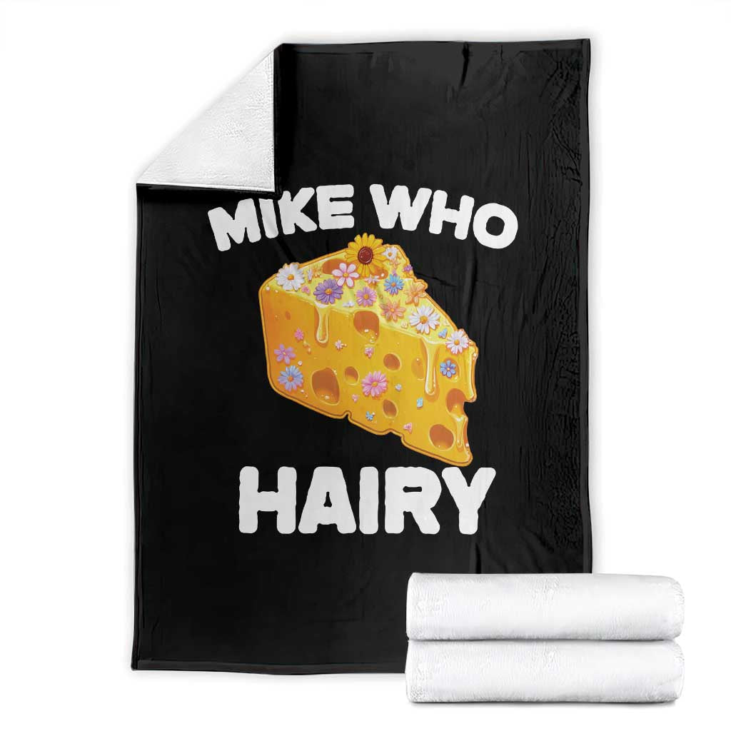 Funny Mike Who Cheese Hairy Throw Blanket Inappropriate Adult Humor Floral Cheese TS11 Black Print Your Wear